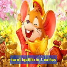 tarot iquilibrio 3 cartas